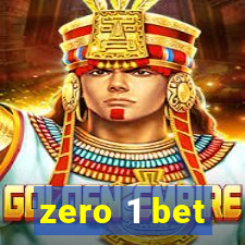 zero 1 bet